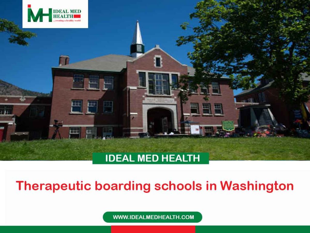 Therapeutic boarding schools in Washington idealmedhealth