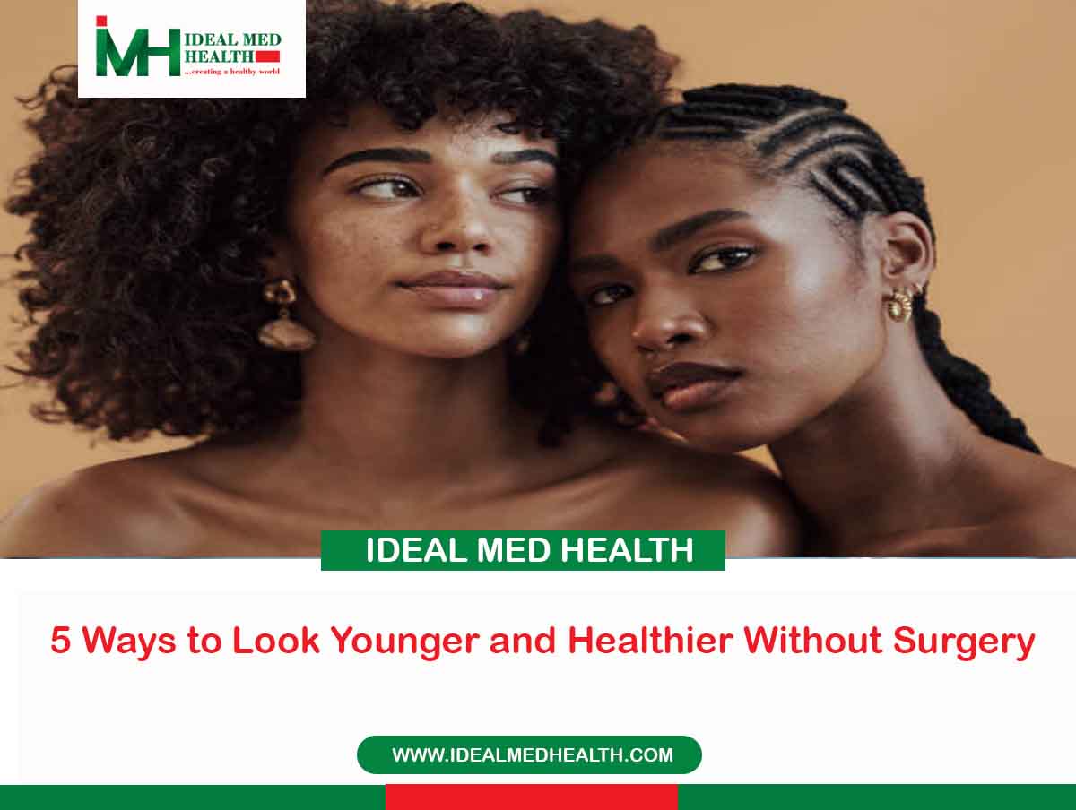 5 Ways to Look Younger and Healthier Without Surgery