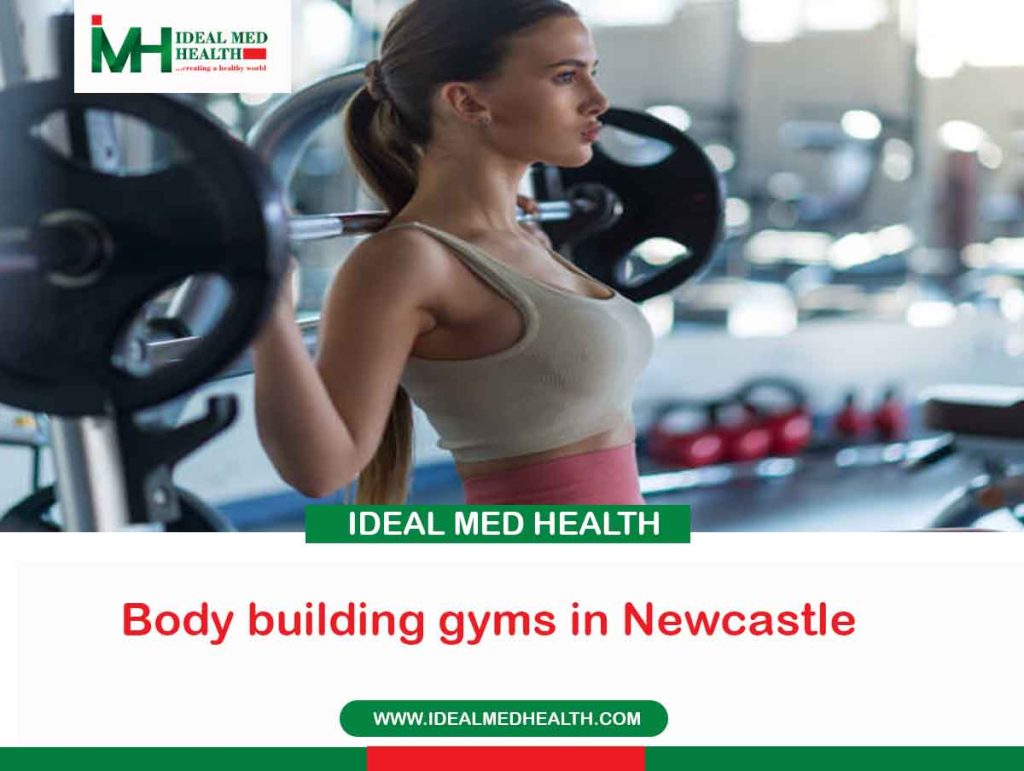 5 Top Body building gyms in Newcastle idealmedhealth