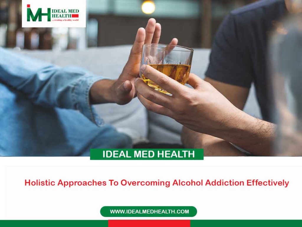 Holistic Approaches To Overcoming Alcohol Addiction Effectively